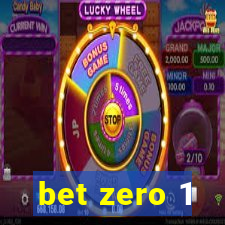 bet zero 1